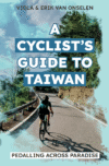 A Cyclist's Guide to Taiwan: Pedalling Across Paradise [ISBN:9786260146351]