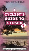 A Cyclist’s Guide to Kyushu – Pedalling Across the Island of Fire [PDF Download, ISBN 9786269323401]